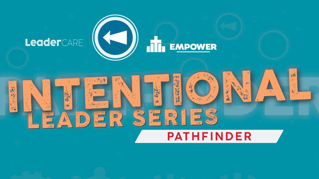 Intentional Leader Series: Pathfinder